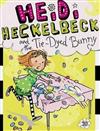 Heidi Heckelbeck and the tie-dyed bunny