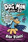 Dog Man. Fetch-22